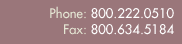 Phone - 800.222.0510 | Fax - 800.634.5184